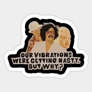 Fear and Loathing in Las Vegas - Our vibrations were getting nasty. But why? Sticker